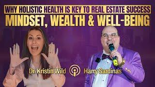 Why Holistic Health is Key to Real Estate Success: Mindset, Wealth & Well-being