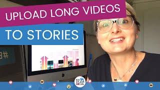 How to Upload Longer Videos on Stories