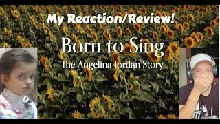My Reaction to Angelina Jordan Documentary -Born to Sing, The Early Years! WOW!