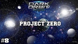 DarkOrbit - Project Zero Episode #8 - Getting Closer To UFE