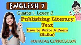 Publishing a Literary Text: Writing a Haiku|| GRADE 7 || MATATAG VIDEO LESSON | QUARTER 1 | WEEK 8