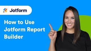 How to Use Jotform Report Builder [Updated 2024]