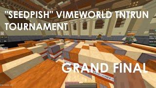 SEEDPISH VIMEWORLD TNTRUN TOURNAMENT - GRAND FINAL