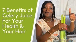 7 Benefits of Celery Juice For Your Health & Your Hair -Celery Juice