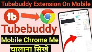 Testing the TubeBuddy Extension for Mobile Chrome