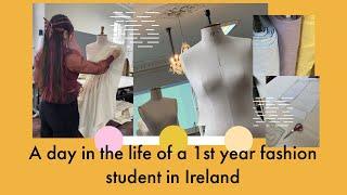 A day in the life of a 1st year fashion design student in Ireland 