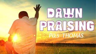 TPM|Dawn Praising|Pas Thomas