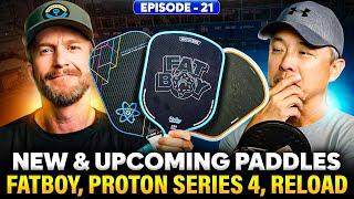 KewCast Episode 21: New & Upcoming Paddles - Fat Boy, Proton Series 4, Reload