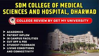 SDM College of Medical Sciences & Hospital Dharwad | Full Campus Tour