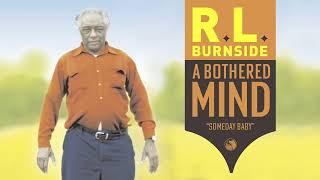 R.L. Burnside (Feat. Lyrics Born) - Someday Baby (Official Audio)