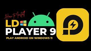 How to download LDPlayer 9 on Windows 11 LDPlayer 9 Install on Windows 11 Android Emulator 2022