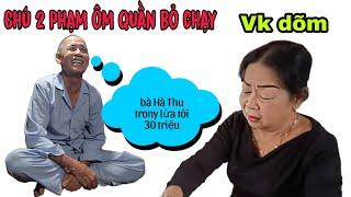 Chú 2 Phạm ôm quần bỏ chạy mất 30triệu cô Việt kiều đài loan Hà Thu ?