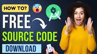 How to get free Source Code for Android Studio | Free Source Code Android Studio | Code Vantage