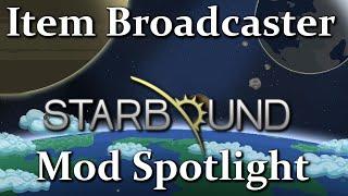 Item Broadcaster ► Starbound Mod Spotlight | Spirited Giraffe