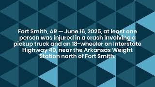 Injuries Reported in Truck Accident on I.H. 40 in Crawford County, AR