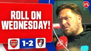 Roll On Wednesday! (Marty) | Arsenal 1-2 Bournemouth