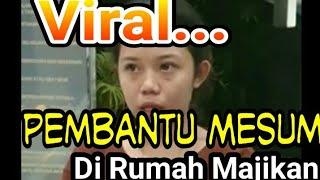 Viral Pembantu Mesum di Rumah Majikan