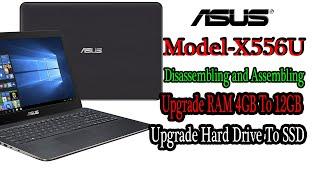 Disassembling and Assembling a Laptop asus x556u । install ssd asus x556u । asus x556u ram upgrade