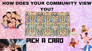 HOW DOES YOUR COMMUNITY VIEW YOU?|PICK A CARD|