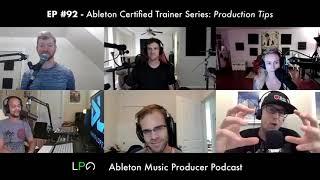 Ableton Production Workflows w/ Ableton Certified Trainers - EP 92