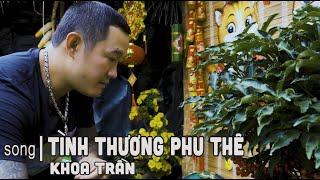 Tình Thương Phu Thê | Khoa Trần ( Cover )