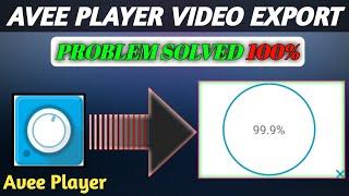 how to export avee player video fast | avee player video export problem solved in 2021