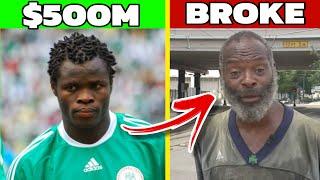 5 Nigerian Footballers Who Went Broke After Making Millions!