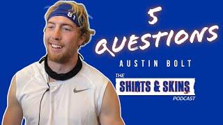 5 Questions with Austin Bolt | The Shirts & Skins Podcast