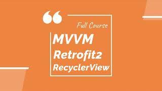 FULL COURSE  ANDROID - MVVM | ViewModel | LiveData | Retrofit2 | RecyclerView  | GLIDE using KOTLIN