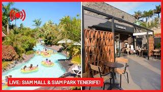 LIVE: Siam Mall & Siam Park Tenerife ️