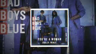 Bad Boys Blue - You're A Woman (JODLEX Remix)