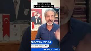 Latin alfabesi mi, E Trüsk-Türk alfabesi mi? | ezberbozan 17.10.24