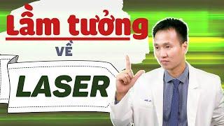 Lầm tưởng về LASER trong thẩm mỹ - Bạn dễ dàng nắm bắt | Dr Hiếu