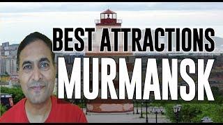 Best Attractions and Places to See in Murmansk, Russia