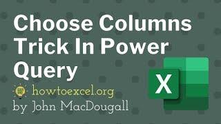 Choose Columns Trick In Power Query