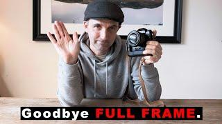 TODAY I Sold ALL My Full Frame Cameras for APS-C – Here’s Why!