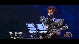 Bulla Ki Jaana | Rabbi Shergill | Live in Itanagar