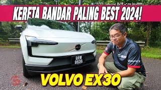 VOLVO EX30 : KERETA BANDAR PALING BEST 2024!!!