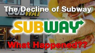 The Decline of Subway...What Happened?