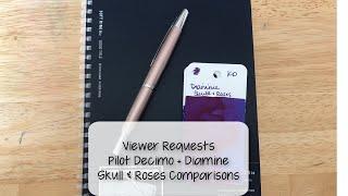 Viewer Requests: Pilot Decimo & Comparing Diamine Skull & Roses