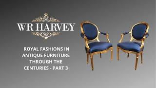 #masterclass  Royal Fashions In Antique Furniture Through The Centuries - part 3
