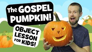 The Gospel Pumpkin! | Object Lesson for Kids