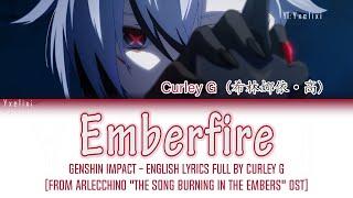 Emberfire | English Lyrics Full - "The Song Burning in the Embers" OST | Genshin 原神 HOYO-MiX