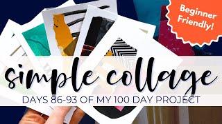 Simple Collage - Days 86-93 of my 100 Day Project - Beginner-Friendly!