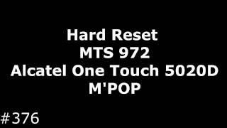 Hard Reset MTS 972 (Alcatel One Touch 5020D M'POP)