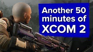 Another 50 minutes of XCOM 2 gameplay (ADVENT Blacksite mission)