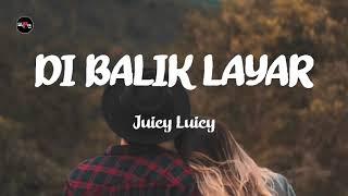 Juicy Luicy - Di Balik Layar |spesial musik lirik|