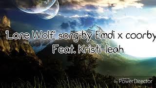 Lyrics of song 'Lone Wolf' by Emdi x coorby (feat. Kristi leah)