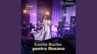 Canta Borko Pentru Roxana