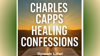 Charles Capps | Powerful Daily Healing Confessions